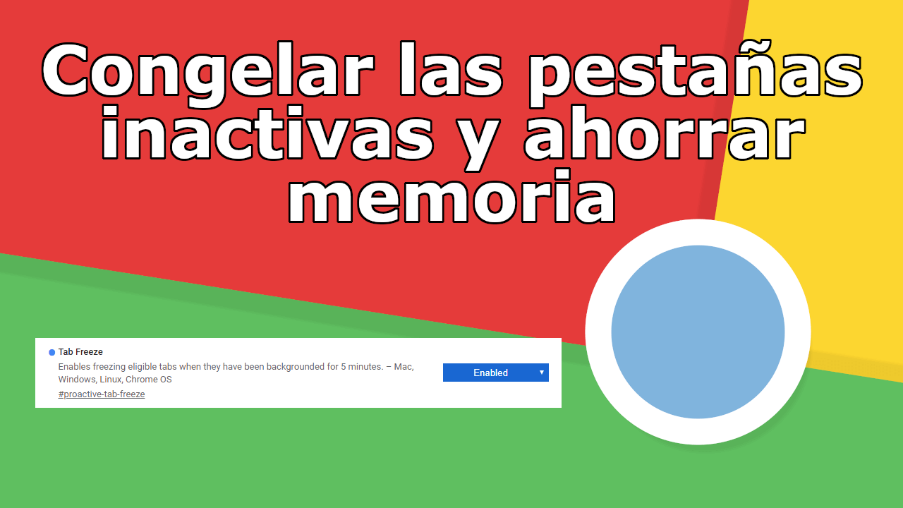 como hacer que las pestañas inactivas se congelen en chrome para que no consuman recursos del sistema