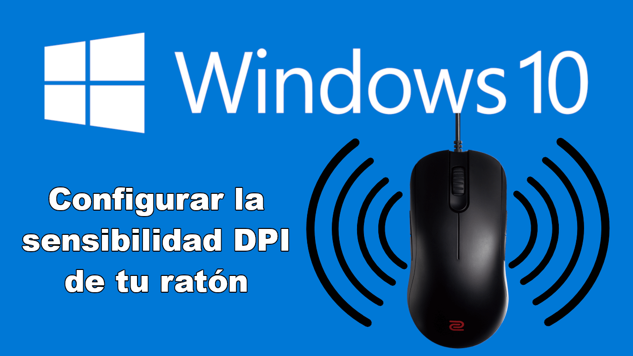 como configurar la sensibilidad dpi de tu raton en Windows 10