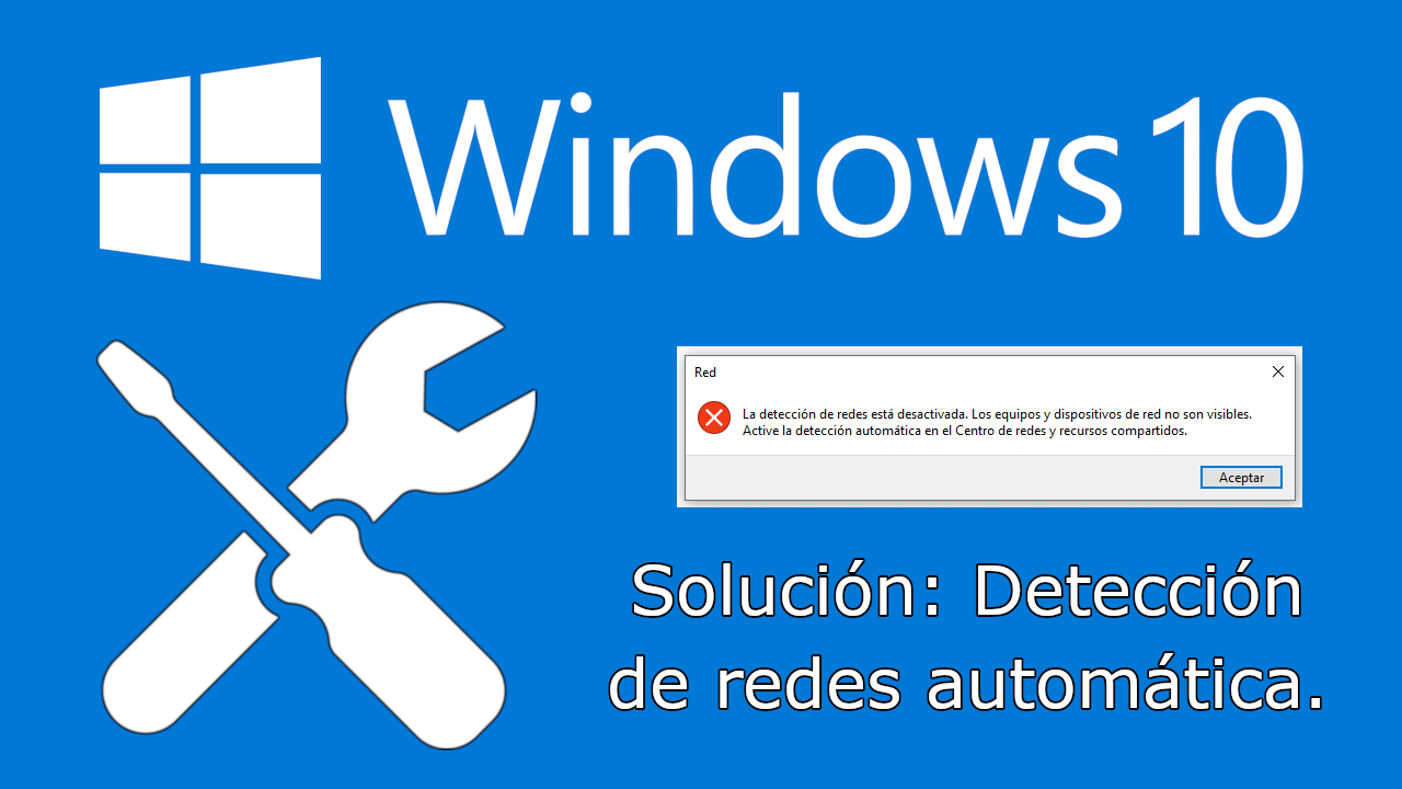 solucionar la detección de redes automática está desactivada en windows 10