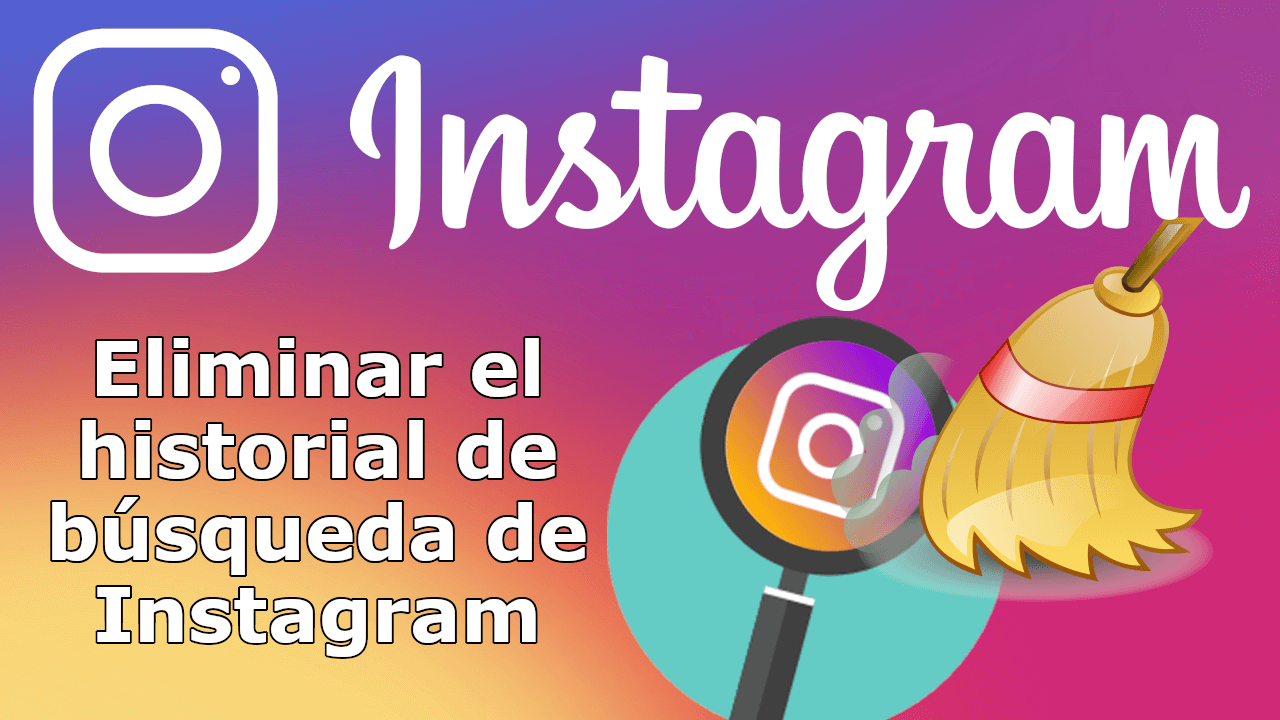 Conoce como borrar el historial de búsquedas de Instagram