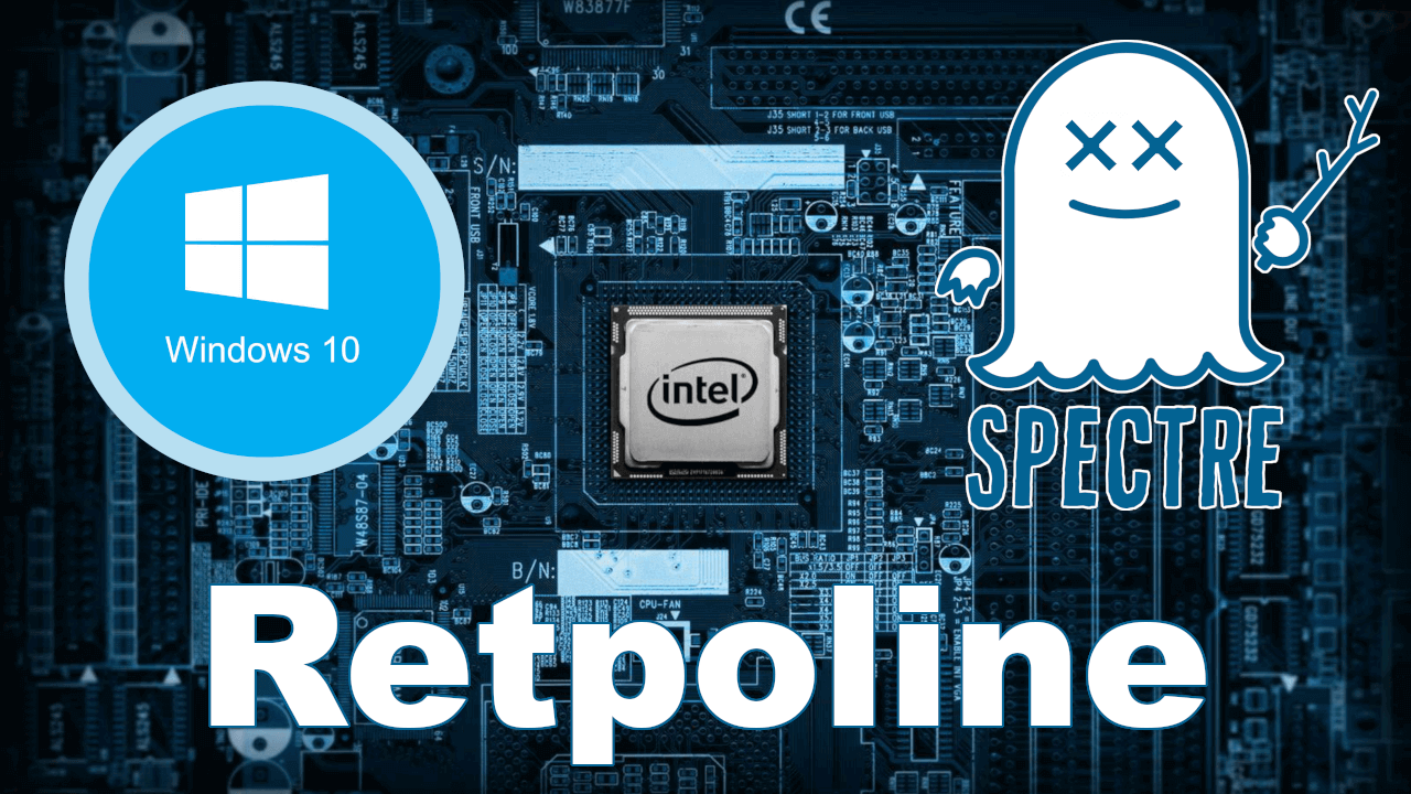 activa retpoline en Windows 10 para mejorar el rendimiento del procesador tras Spectre