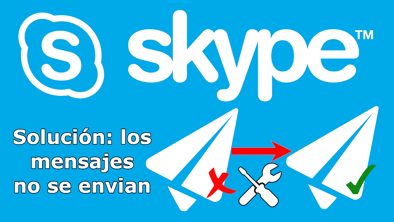 Como solucionar el problema que impide el envio de mensajes en Skype en Windows 10