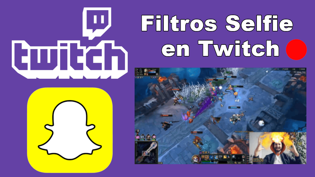 usar los filtros de snapchat en tus streamings de twitch