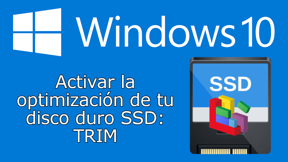 como optimizar el disco ssd de Windows 10 con Trim
