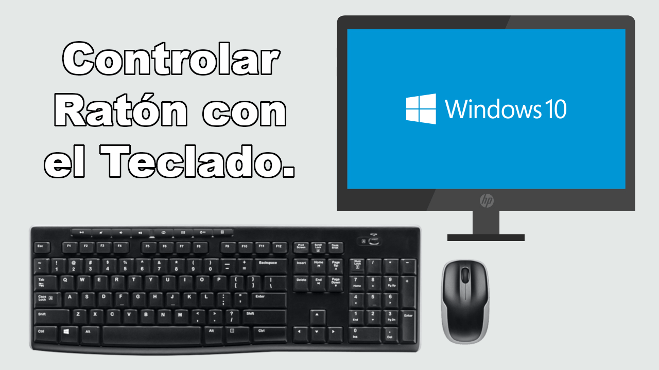 Como controlar tu ratón con el teclado en tu ordenador con Windows 10
