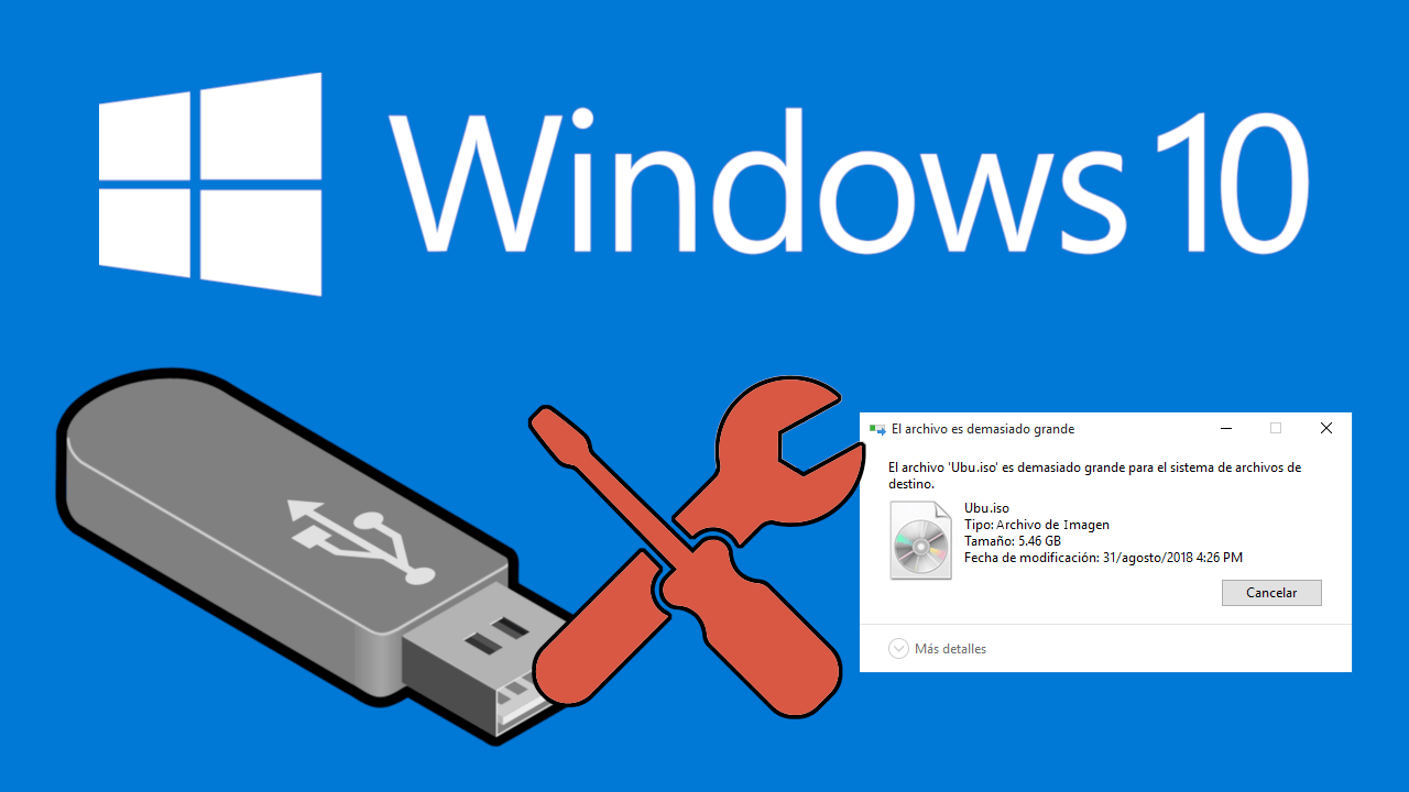 Conoce como solucionar el error El archivo es demasiado grande para el sistema de archivos de destino en una memoria USB en Windows.