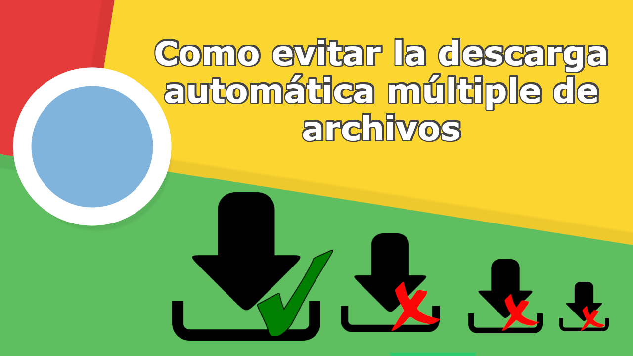 como impedir que chrome descarge varios archivos uno detras de otro