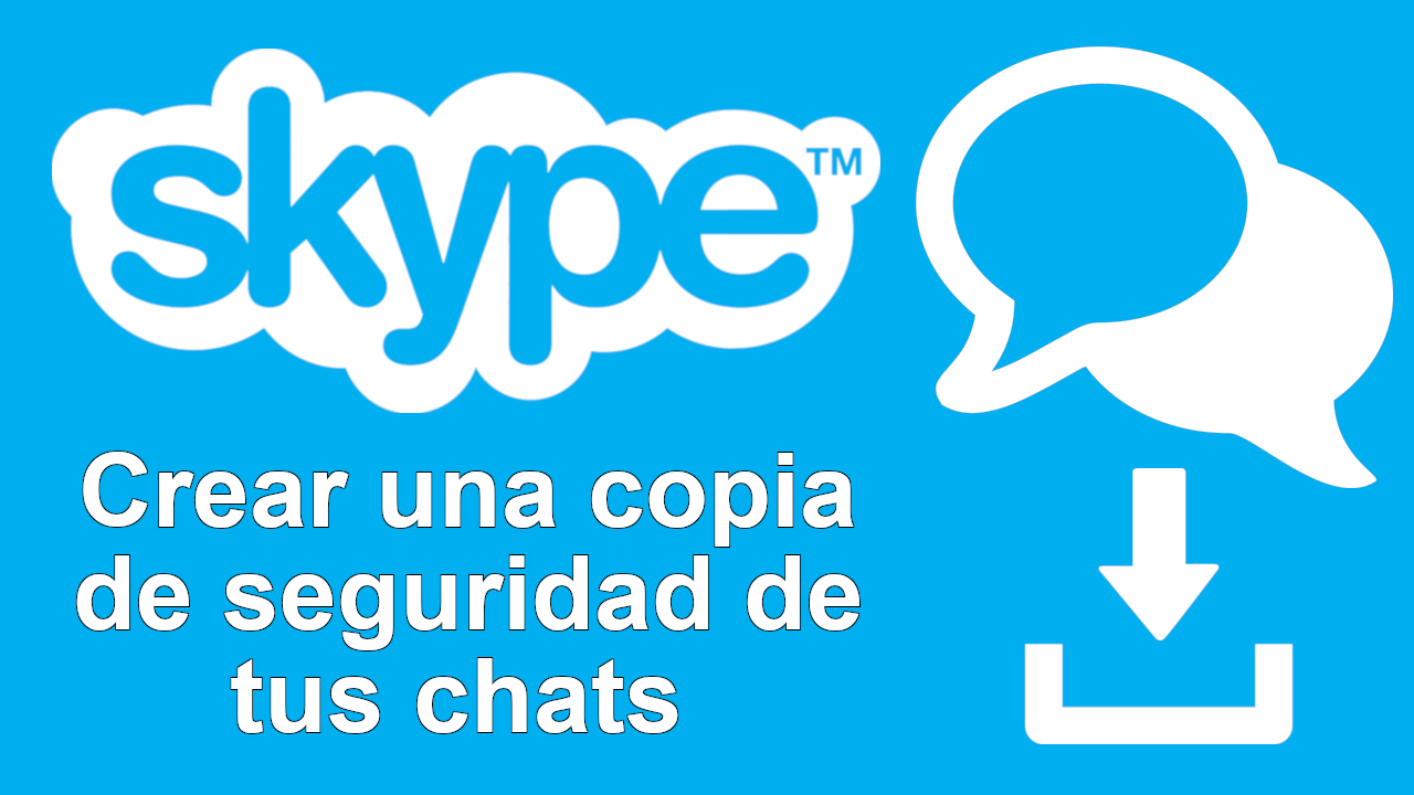 crear copia de seguridad de tus chats de Skype