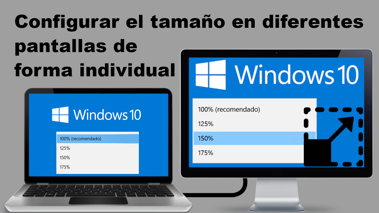 como cambiar el tamaño de la pantalla de Windows 10