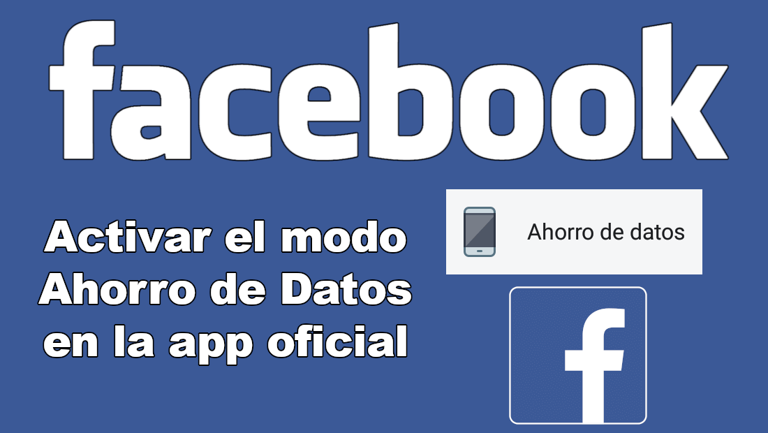 como ahorrar datos en tu movil al usar Facebook