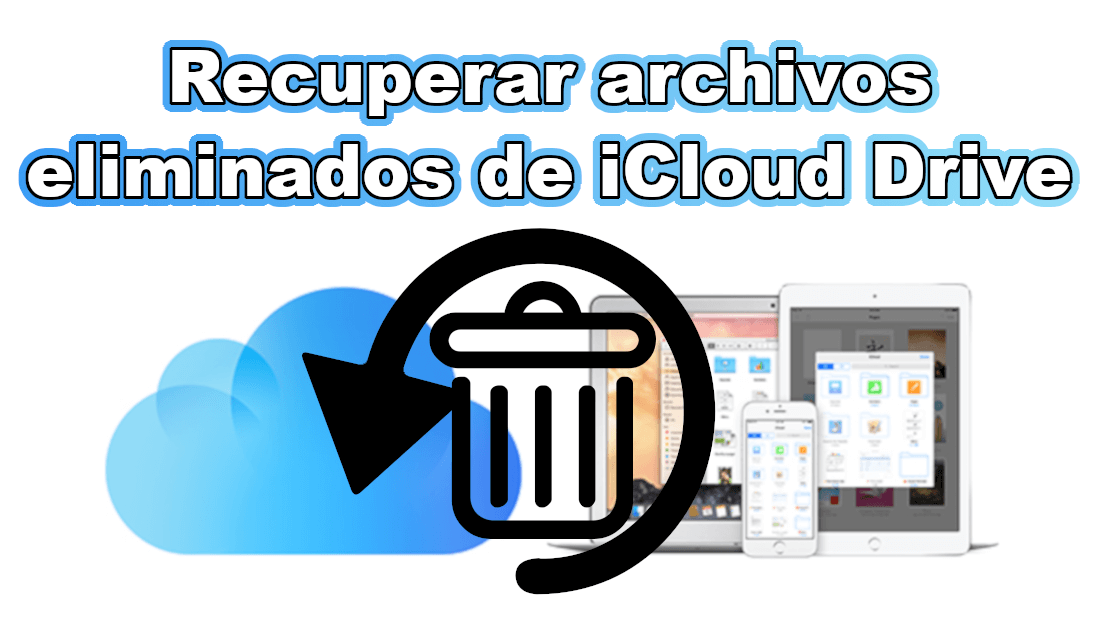 como recuperar los archivos eliminados en icloud de Apple