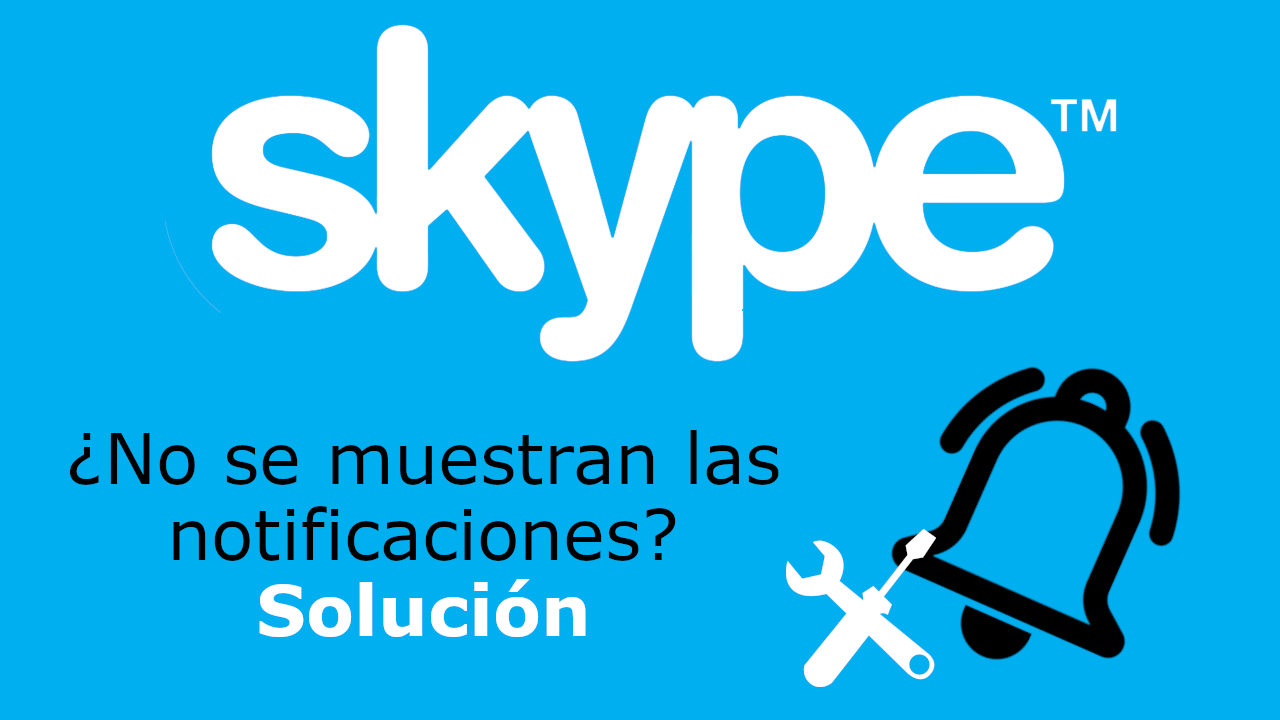 Como solucionar los problemas con las notificaciones de skype en windows 10