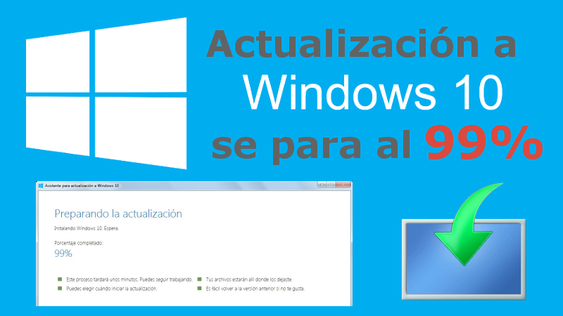 Como solucionar: Actualización a Windows 10 se queda parada al 99%.