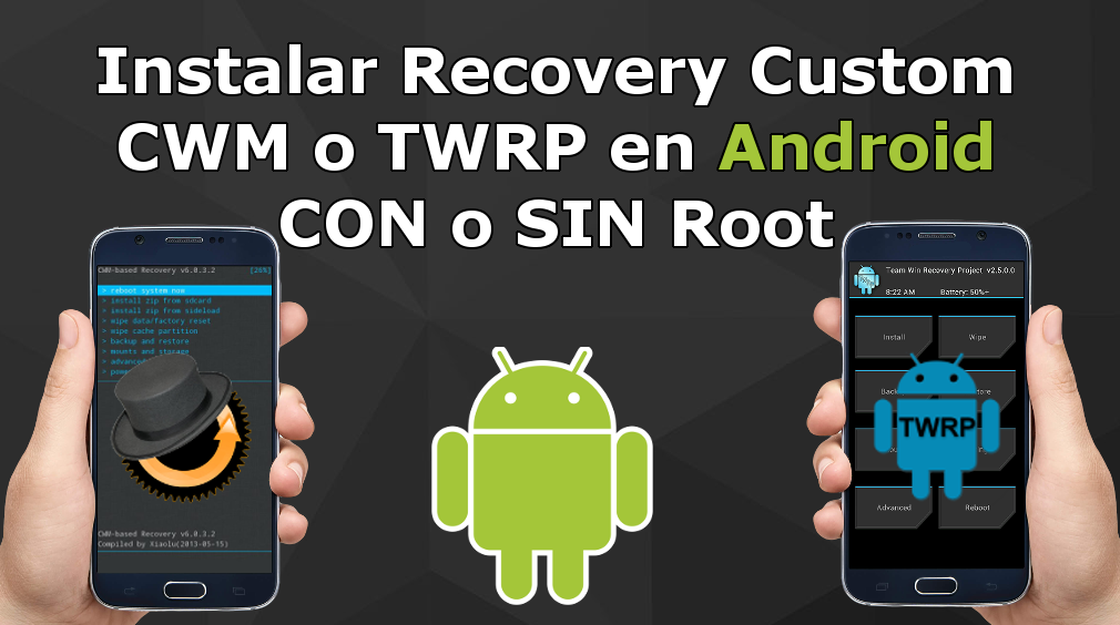 como instalar el recovery avanzado CWM o TWRP en android con Root o Sin Root