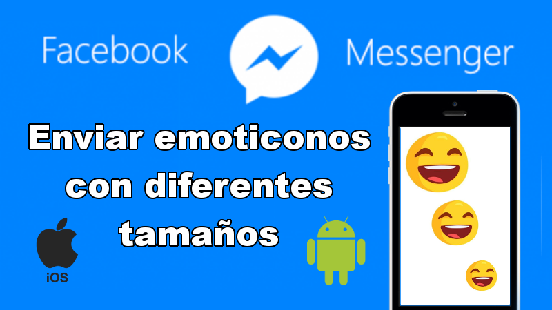 Como enviar emoji en Facebook Messneger con tamaños mas grandes en iOS y android
