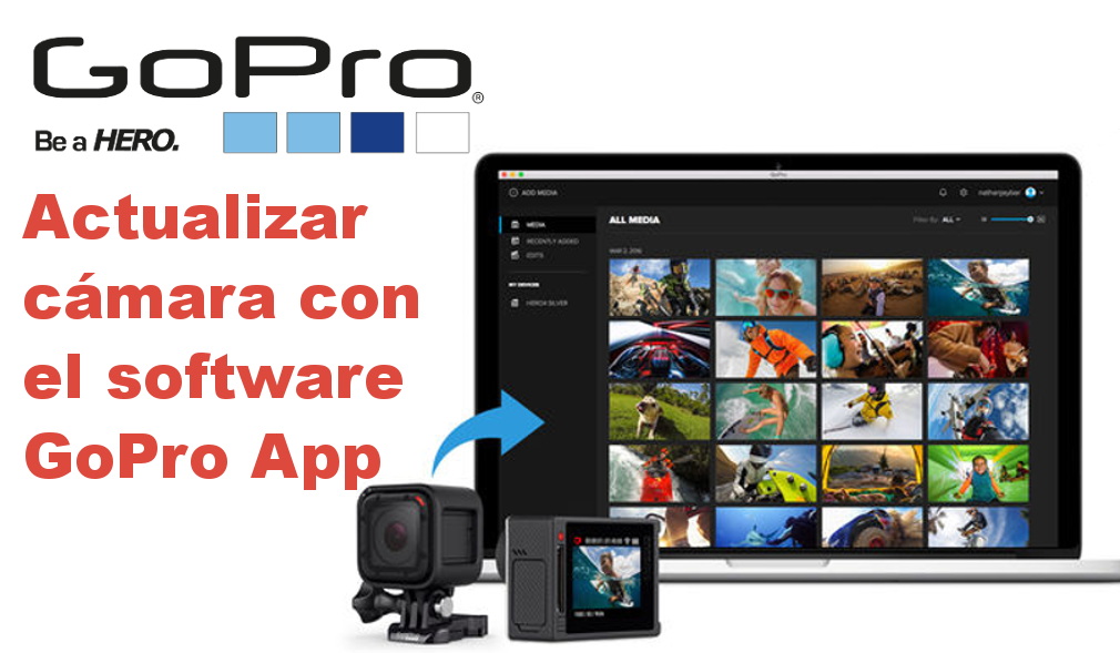 Como actualizar tu camara Gopro desde el nuevo software Gopro App para Windows o Mac