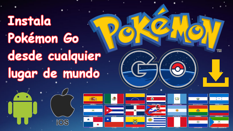 Barrio Hija Continuo Como descargar e instalar Pokémon Go desde cualquier parte del mundo en  Android o iOS. (España, México, Argentina, etc)