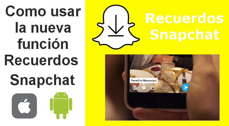 como funciona la nueva función Recuerdos de Snapchat para android e ios