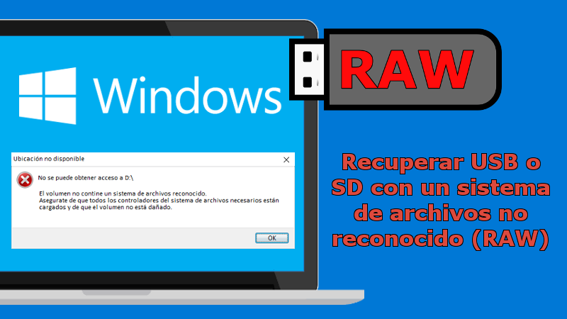 recuperar memoria USB o tarjeta SD con sistema de archivo RAW